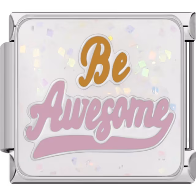 Be Awesome Charm