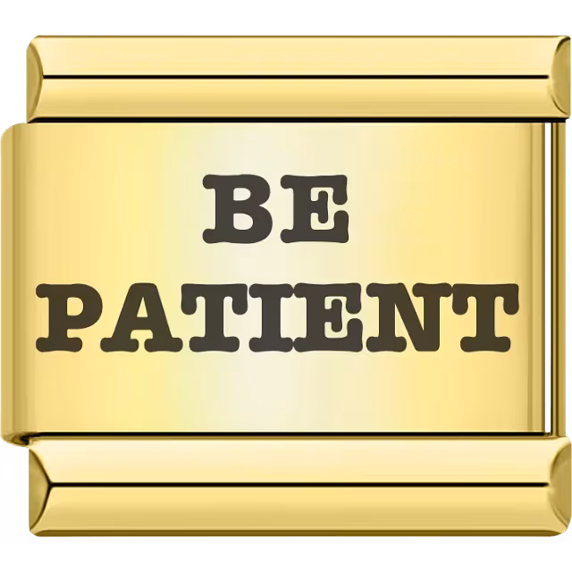Be Patient Charm