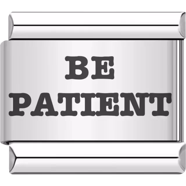 Be Patient Charm